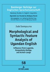 book Morphological and Syntactic Feature Analysis of Ugandan English: Influence from Luganda, Runyankole-Rukiga, and Acholi-Lango