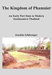 book The Kingdom of Phamniet: An Early Port State in Modern Southeastern Thailand