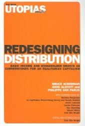 book Redesigning distribution: basic income and stakeholder grants as alternative cornerstones for a more egalitarian capitalism