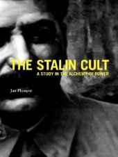 book The Stalin Cult: A Study in the Alchemy of Power