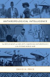 book Anthropological Intelligence: The Deployment and Neglect of American Anthropology in the Second World War