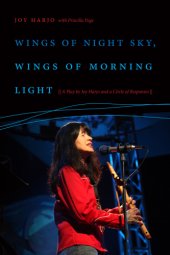 book Wings of Night Sky, Wings of Morning Light: A Play by Joy Harjo and a Circle of Responses