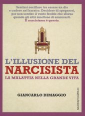 book L'illusione del narcisista. La malattia nella grande vita