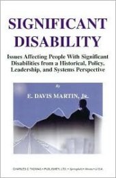 book Significant Disability: Issues Affecting People With Significant Disabilities From A Historical, Policy, Leadership, And Systems Perspective