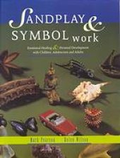 book Sandplay & symbol work : emotional healing & personal development with children, adolescents, and adults