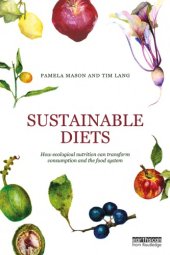 book Sustainable Diets: How Ecological Nutrition Can Transform Consumption and the Food System