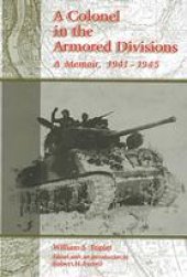 book A Colonel in the Armored Divisions: A Memoir, 1941–1945