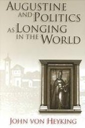 book Augustine and Politics as Longing in the World