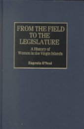 book From the Field to the Legislature: A History of Women in the Virgin Islands