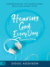 book Hearing God Every Day: Understanding The Supernatural Ways God Speaks To Us