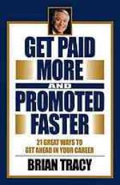 book Get paid more and promoted faster