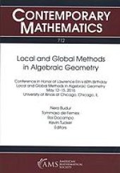 book Local and global methods in algebraic geometry : conference in honor of Lawrence Ein’s 60th birthday, local and global methods in algebraic geometry, May 12-15, 2016, University of Illinois at Chicago, Chicago, Illinois