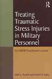 book Treating traumatic stress injuries in military personnel : an EMDR practitioner’s guide