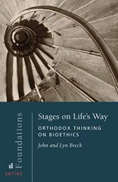 book Stages on Life’s Way: Orthodox Thinking on Bioethics