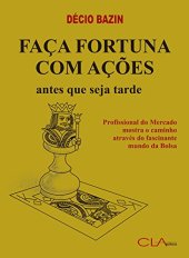 book Faça fortuna com ações, antes que seja tarde