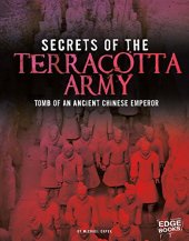 book Secrets of the Terracotta Army: Tomb of an Ancient Chinese Emperor