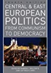 book Central and East European Politics: From Communism to Democracy