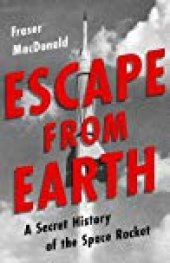 book Escape from Earth: A Secret History of the Space Rocket