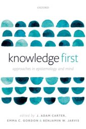 book Knowledge First: Approaches in Epistemology and Mind