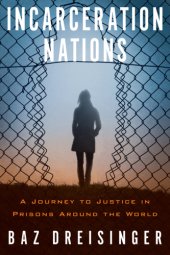 book Incarceration Nations: A Journey to Justice in Prisons Around the World