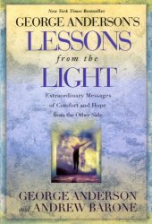 book George Anderson’s Lessons from the Light: Extraordinary Messages of Comfort and Hope from the Other Side