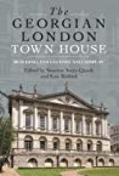 book The Georgian London Town House: Building, Collecting and Display