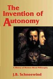 book The Invention of Autonomy: A History of Modern Moral Philosophy