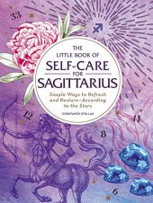 book The Little Book of Self-Care for Sagittarius: Simple Ways to Refresh and Restore—According to the Stars