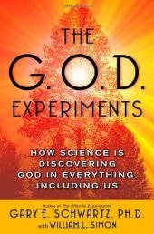 book The G.O.D. Experiments: How Science Is Discovering God in Everything, Including Us