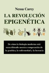 book La revolución epigenética: de cómo la biología moderna está reescribiendo nuestra comprensión de la genética, la enfermedad y la herencia