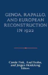 book Genoa, Rapallo, and European Reconstruction in 1922