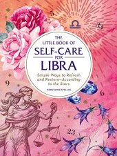 book The Little Book of Self-Care for Libra: Simple Ways to Refresh and Restore—According to the Stars