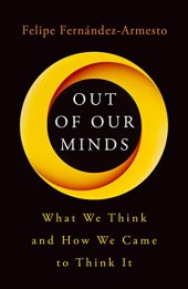 book Out of Our Minds: What We Think and How We Came to Think It