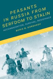 book Peasants in Russia from Serfdom to Stalin: Accommodation, Survival, Resistance