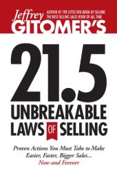 book Jeffrey Gitomer’s 21.5 Unbreakable Laws of Selling: Proven Actions You Must Take to Make Easier, Faster, Bigger Sales...Now and Forever