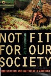 book Not Fit for Our Society: Immigration and Nativism in America