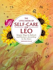 book The Little Book of Self-Care for Leo: Simple Ways to Refresh and Restore—According to the Stars