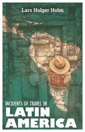 book Incidents of Travel in Latin America