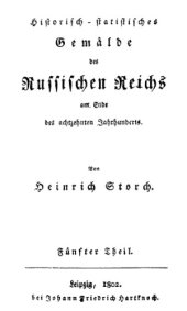 book Historisch-statistisches Gemälde des russischen Reichs am Ende des achtzehnten Jahrhunderts und unter der Regierung Katharina der Zweyten