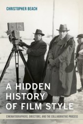 book A Hidden History of Film Style: Cinematographers, Directors, and the Collaborative Process