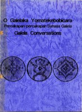 book O Galelaka Yomatekebobicara. Percakapan-percakapan Bahasa Galela. Galela conversations