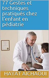 book 77 Gestes et techniques pratiqués chez l’enfant en pédiatrie