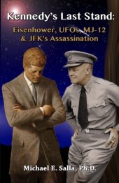 book Kennedy’s Last Stand: Eisenhower, UFOs, MJ-12 & JFK’s Assassination