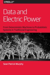 book Data and Electric Power: From Deterministic Machines to Probabilistic Systems in Traditional Engineering