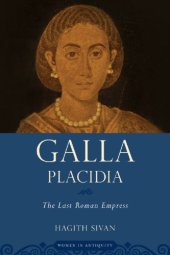 book Galla Placidia: The Last Roman Empress