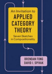 book An Invitation to Applied Category Theory: Seven Sketches In Compositionality