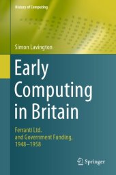 book Early Computing In Britain: Ferranti Ltd. And Government Funding, 1948 - 1958