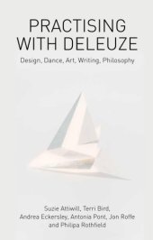 book Practising with Deleuze: Design, Dance, Art, Writing, Philosophy