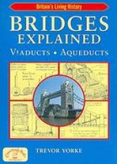 book Bridges Explained : Viaducts, Aqueducts