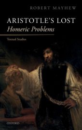 book Aristotle’s Lost Homeric Problems: Textual Studies